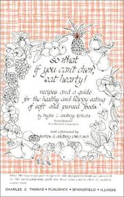 Cover of: So what if you can't chew, eat hearty!: Recipes and a guide for the healthy and happy eating of soft and pureed foods