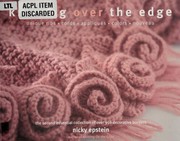 Cover of: Knitting over the edge: unique ribs, cords, appliques, colors, nouveau : the second essential collection of decorative borders