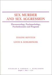 Cover of: Sex murder and sex aggression: phenomenology, psychopathology, psychodynamics, and prognosis