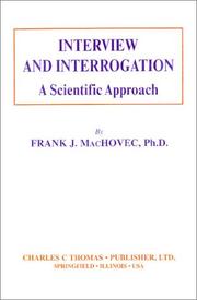 Cover of: Interview and interrogation: a scientific approach