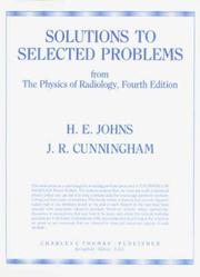 Cover of: Solutions to selected problems from the Physics of radiology by Harold Elford Johns