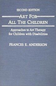 Cover of: Art for all the children: approaches to art therapy for children with disabilities