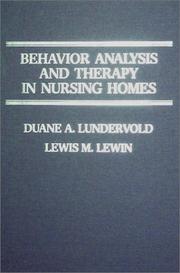 Cover of: Behavior analysis and therapy in nursing homes by Duane A. Lundervold, Duane A. Lundervold