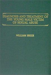 Cover of: Diagnosis and treatment of the young male victim of sexual abuse by William Breer