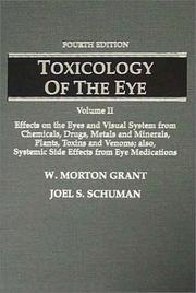Cover of: Toxicology of the eye: effects on the eyes and visual system from chemicals, drugs, metals and minerals, plants, toxins, and venoms : also, systemic side effects from eye medications