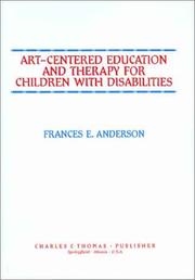 Cover of: Art-centered education and therapy for children with disabilities by Anderson, Frances E.