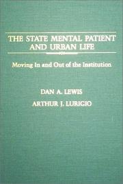 Cover of: The State Mental Patient and Urban Life: Moving in and Out of the Institution