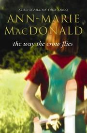 Cover of: The Way the Crow Flies by Ann-Marie MacDonald, Ann-Marie MacDonald