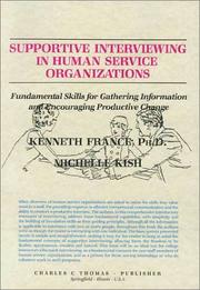 Cover of: Supportive interviewing in human service organizations by Kenneth France, Michelle Kish, Kenneth France