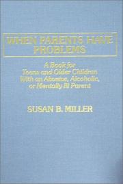 Cover of: When parents have problems: a book for teens and older children with an abusive, alcoholic, or mentally ill parent