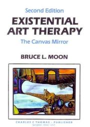 Cover of: Existential art therapy by Bruce L. Moon