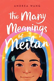 Cover of: The Many Meanings of Meilan by Andrea Wang