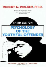 Cover of: Psychology of the youthful offender by Robert N. Walker