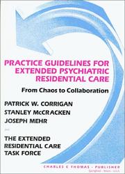 Cover of: Practice Guidelines for Extended Psychiatric Residential Care by Patrick W. Corrigan, Stanley McCracken, Joseph Mehr