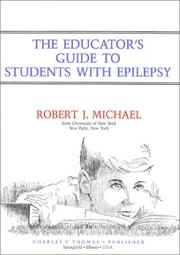 Cover of: The educator's guide to students with epilepsy by Robert J. Michael