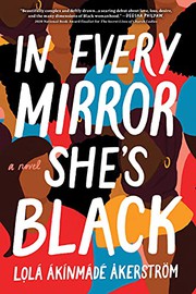Cover of: In Every Mirror She's Black by Lolá Ákínmádé Åkerström