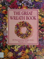 Cover of: The Great wreath book: 49 prizewinning designs from Woman's day