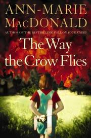 Cover of: The Way the Crow Flies by Ann-Marie MacDonald