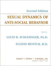 Cover of: Sexual dynamics of anti-social behavior by edited by Louis B. Schlesinger and Eugene Revitch ; with a foreword by Robert L. Sadoff.