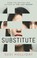 Cover of: Substitute