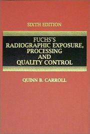 Cover of: Fuchs's radiographic exposure, processing, and quality control by Quinn B. Carroll