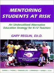 Cover of: Mentoring students at risk: an underutilized alternative education strategy for K-12 teachers