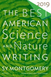Cover of: Best American Science and Nature Writing 2019 by Sy Montgomery, Jaime Green
