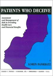 Cover of: Patients who deceive: assessment and management of risk in providing health care and financial benefits