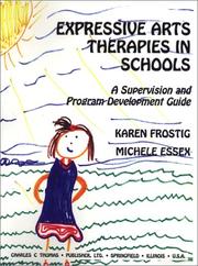 Cover of: Expressive arts therapies in schools: a supervision and program development guide