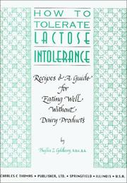 Cover of: How to tolerate lactose intolerance: recipes & a guide for eating well without dairy products