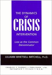 Cover of: The dynamics of crisis intervention: loss as the common denominator