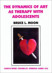 Cover of: The dynamics of art as therapy with adolescents