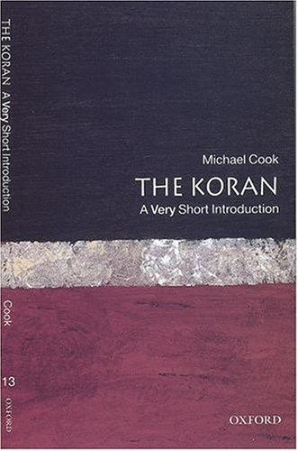 The Koran, a very short introduction by M. A. Cook