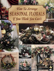 Cover of: How to Arrange Seasonal Florals If You Think You Can't by 