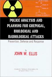 Cover of: Police Analysis and Planning for Chemical, Biological and Radiological Attackss: Prevention, Defense and Response