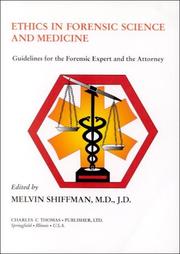 Cover of: Ethics in forensic science and medicine: guidelines for the forensic expert and the attorney