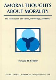 Amoral Thoughts About Morality by Howard H. Kendler