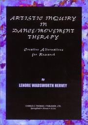 Cover of: Artistic Inquiry in Dance/Movement Therapy: Creative Research Alternatives