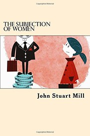 Cover of: The Subjection Of Women by John Stuart Mill