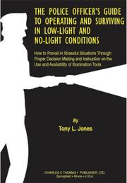 Cover of: The Police Officer's Guide to Operating and Surviving in Low-Light and No-Light Conditions by Tony L. Jones
