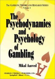 The Psychodynamics and Psychology of Gambling by Mikal J. Aasved