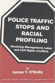 Cover of: Police Traffic Stops and Racial Profiling: Resolving Management, Labor and Civil Rights Conflicts