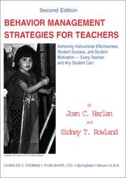 Cover of: Behavior management strategies for teachers: achieving instructional effectiveness, student success, and student motivation--every teacher and any student can!