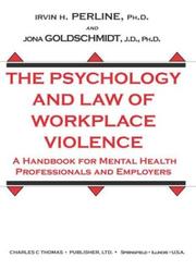 Cover of: The Psychology and Law of Workplace Violence by Irvin H., Ph.D. Perline, Jona, Ph.D. Goldschmidt