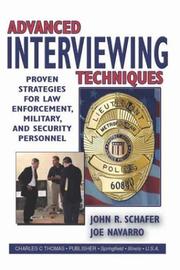Advanced interviewing techniques by John R. Schafer, Joe Navarro
