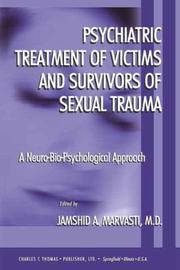Cover of: Psychiatric Treatment of Victims and Survivors of Sexual Trauma: A Neuro-Bio-Psychological Approach (American Series in Behavioral Science and Law)