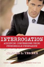 Cover of: Interrogation: Achieving Confessions Using Permissible Persuasion