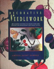 Cover of: Decorative needlework: 30 charted patterns to create your own designs for needlepoint and cross stitch