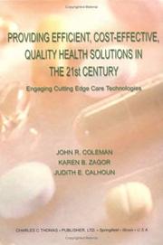 Cover of: Providing Efficient, Cost-effective, Quality Health Solutions In The 21st Century: Engaging Cutting Edge Care Technologies