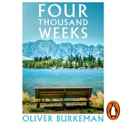 Cover of: Four Thousand Weeks by Oliver Burkeman